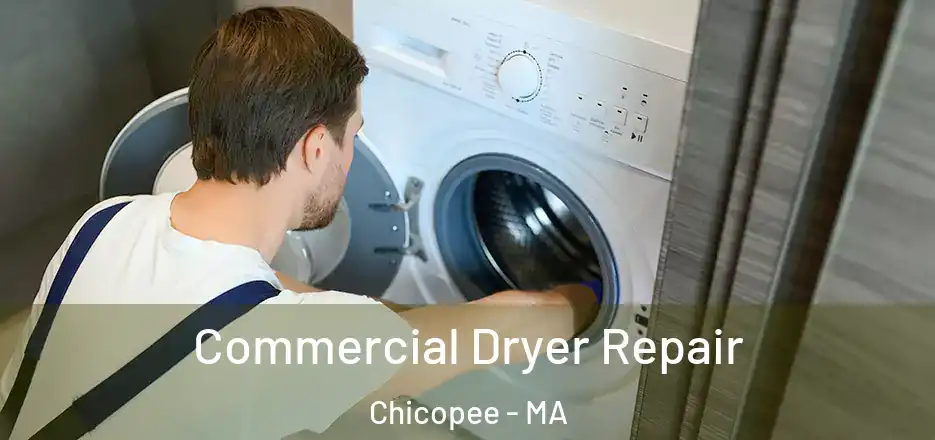 Commercial Dryer Repair Chicopee - MA