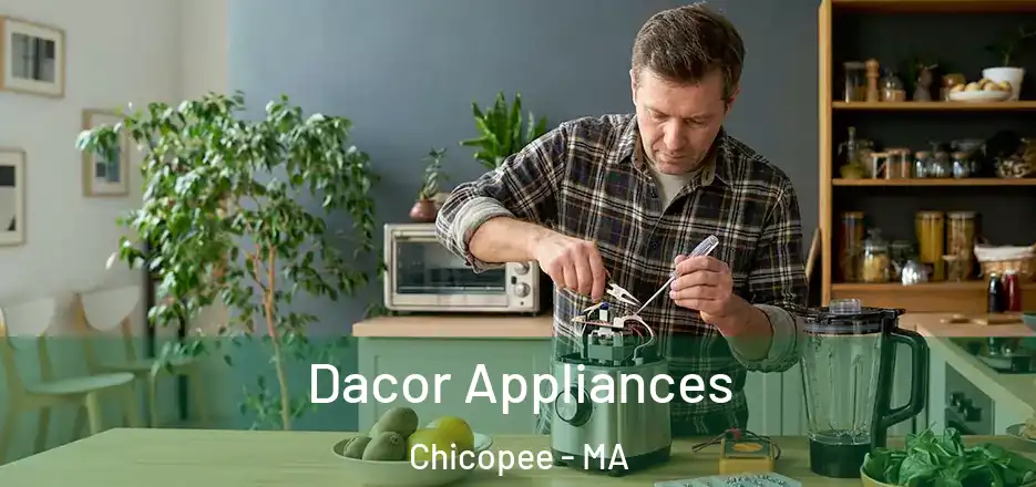  Dacor Appliances Chicopee - MA