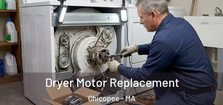  Dryer Motor Replacement Chicopee - MA