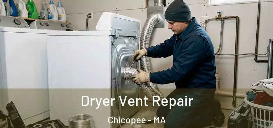  Dryer Vent Repair Chicopee - MA