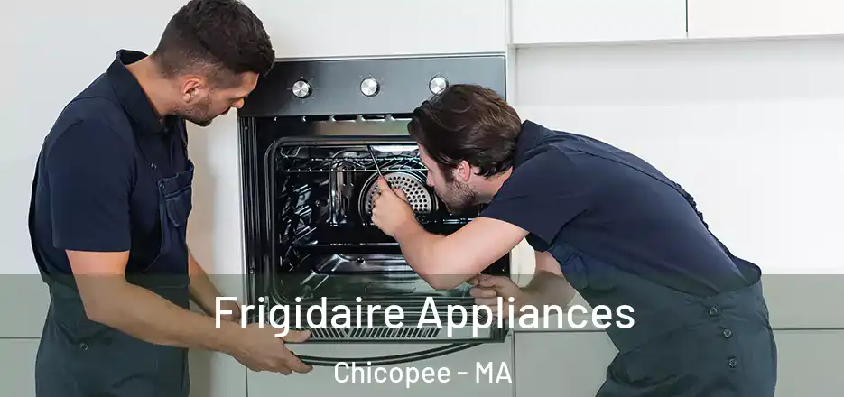  Frigidaire Appliances Chicopee - MA