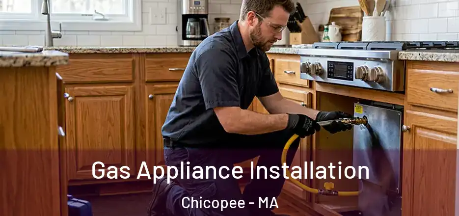  Gas Appliance Installation Chicopee - MA