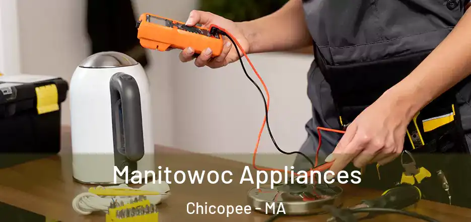  Manitowoc Appliances Chicopee - MA