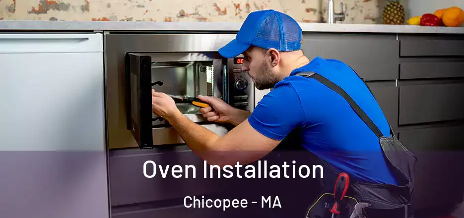  Oven Installation Chicopee - MA