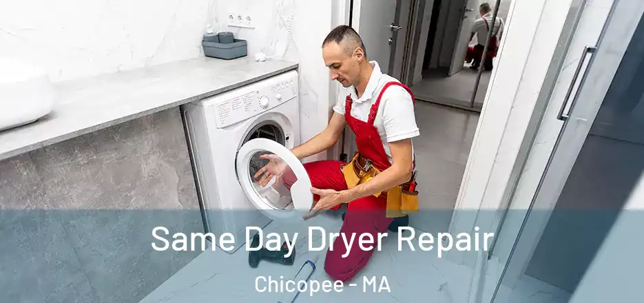  Same Day Dryer Repair Chicopee - MA