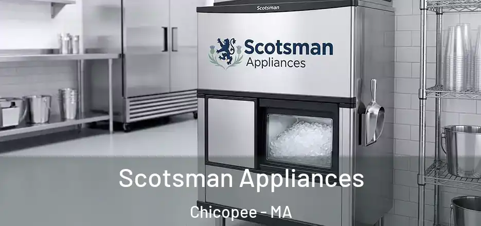  Scotsman Appliances Chicopee - MA